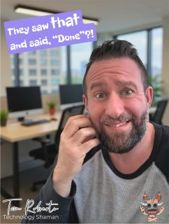 That’s a pretty bold move! Maybe you should’ve considered calling me first. 

#TechShaman